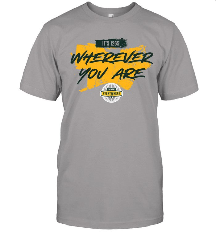 It's 1265 Wherever you Are Packers Everywhere Tee