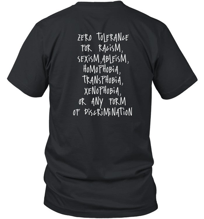 Shirt Zero Tolerance For Racism Sexism Ableism Homophobia Transphobia Ge Xenophobia Or Any Form Of D