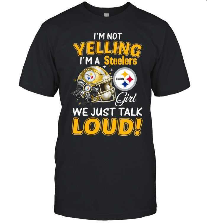 I'm Not Yelling I'm Steelers Girl We Just Talk Loud!_1