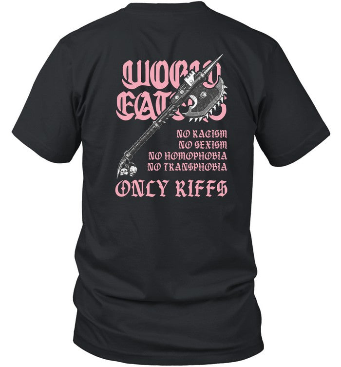 Shirt World Eaters No Racism No Sexism No Homophobia No Transphobia Only Riffs