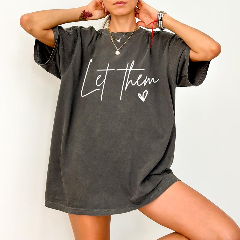 Let Them Shirt, Inspirational Shirt, Positive Saying Shirt, Mental Health Shirt, Inspirational Quotes Shirt, Self Love Gift