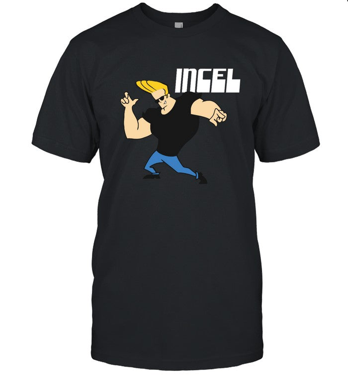 Limited Shirts That Go Hard Incel