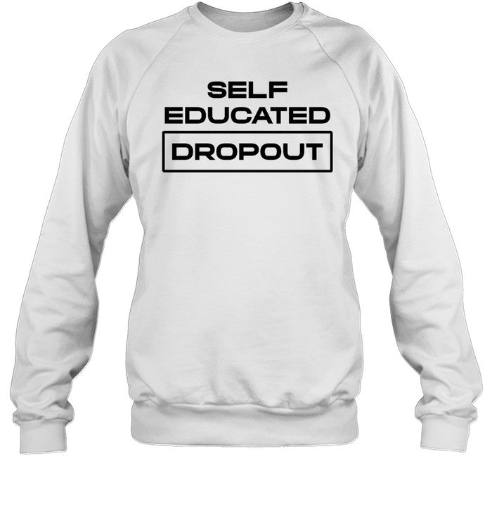 Self Educated Dropout Crewneck Sweatshirt