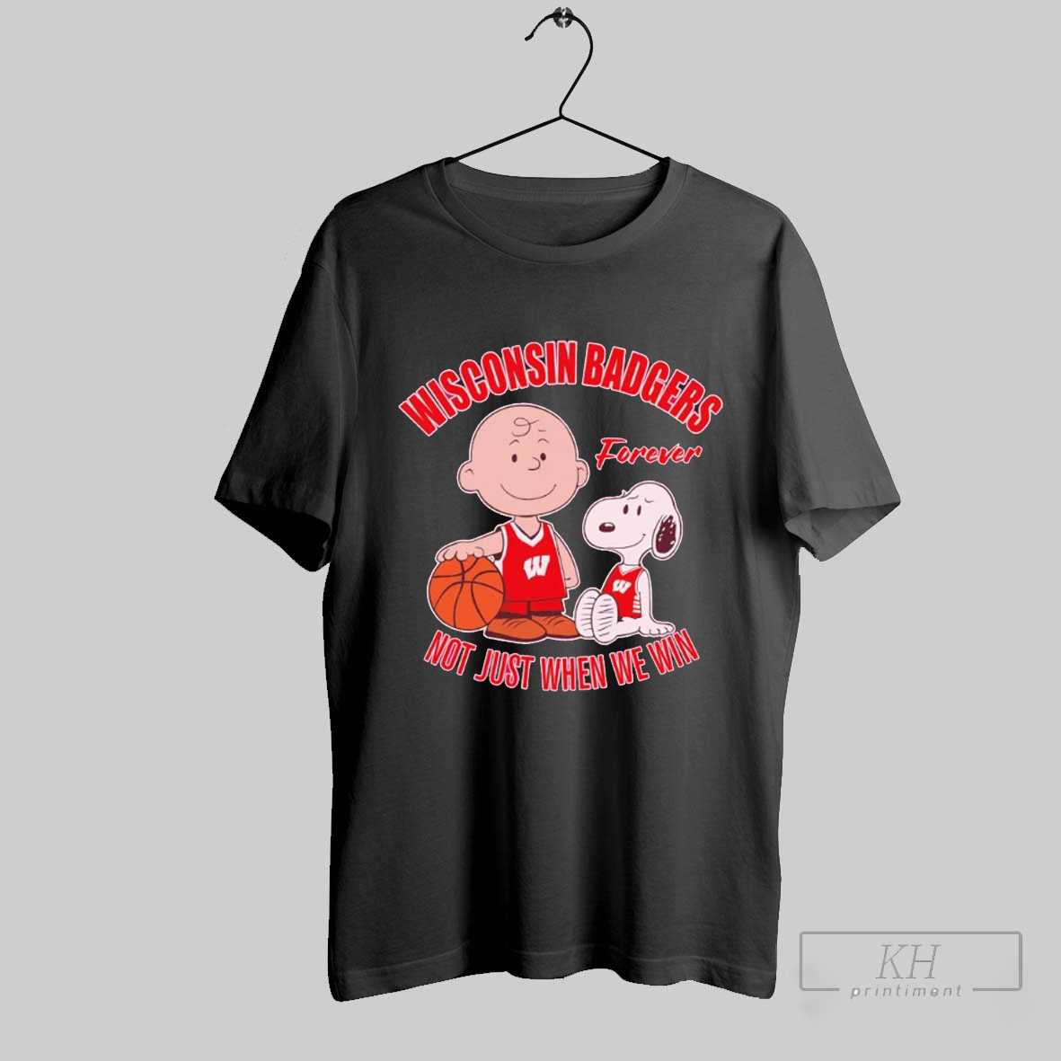 Snoopy And Charlie Brown Wisconsin Badgers Basketball Forever Not Just When We Win T Shirt T Shirt