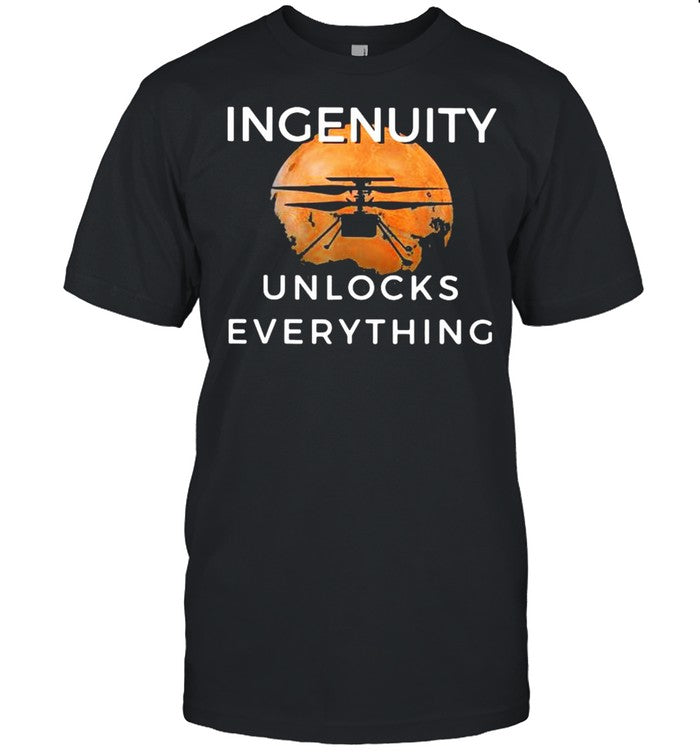Ingenuity Unlocks Everything Perseverance Rover Nasa shirt