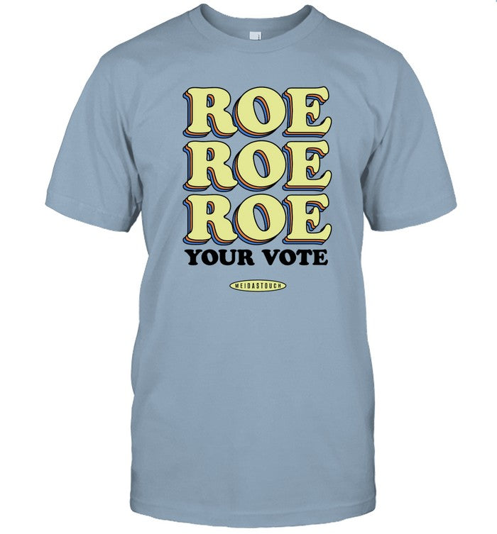 MeidasTouch Roe Your Vote Shirt