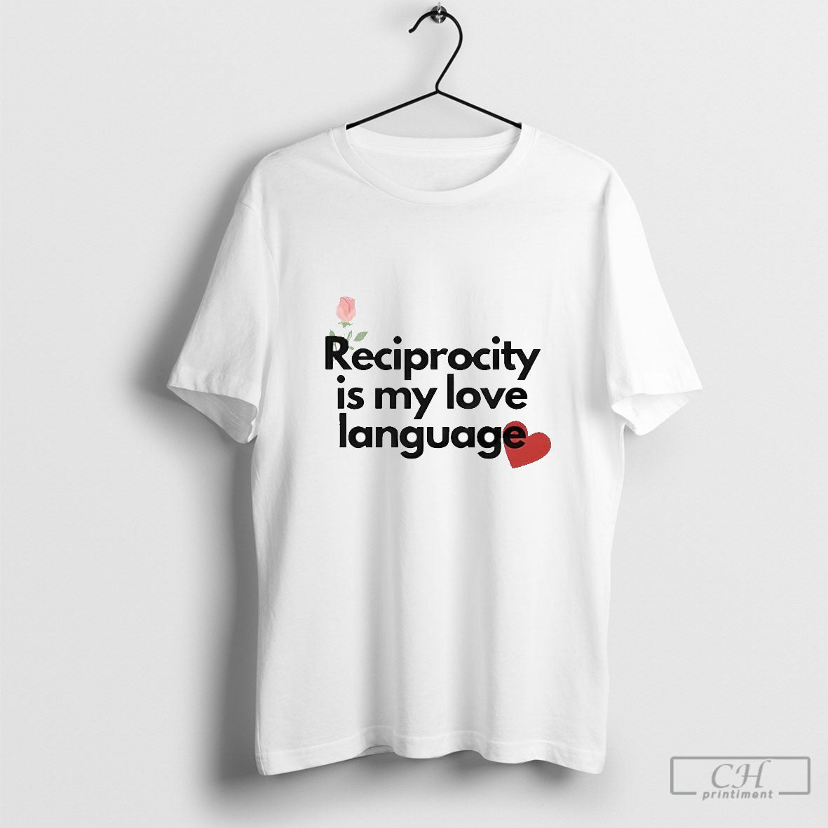 Reciprocity is my love language shirt