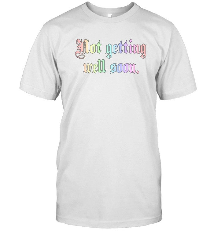 Shirt Not Getting Well Soon