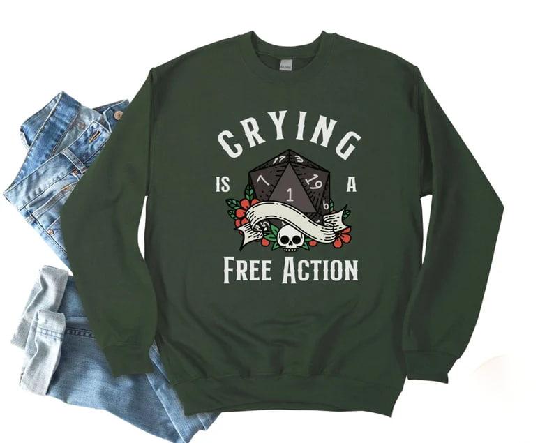 DND SWEATSHIRT, Dungeons and Dragons sweatshirt, D&d Sweater, Crying is a free action, Dungeon Master Sweatshirt, Dm Sweatshirt, D20