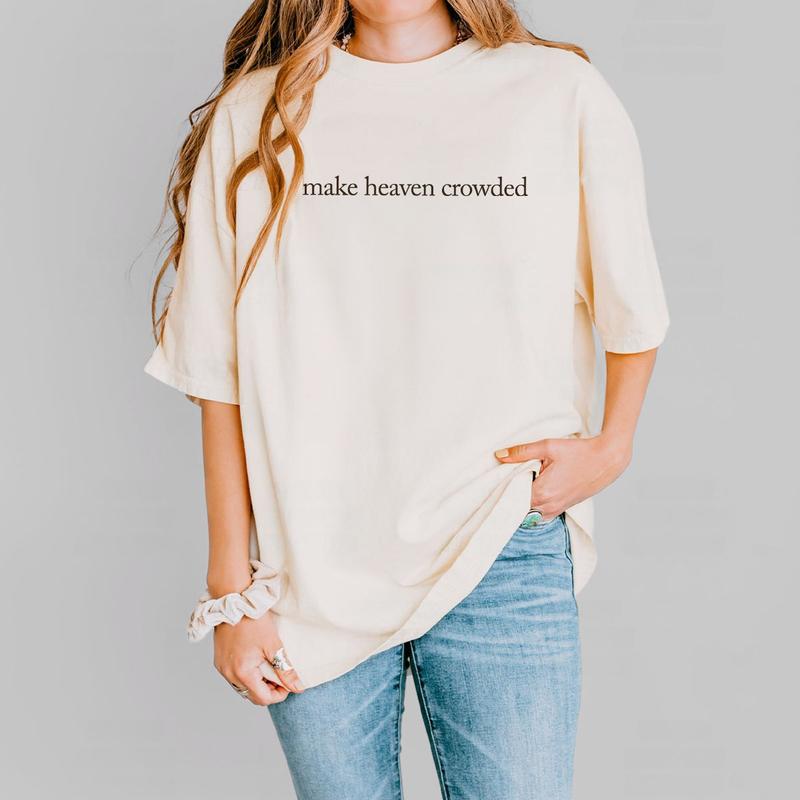 Make Heaven Crowded Shirt, Christian Shirts For Women, Faith Comfort Tee, Religous T-Shirt, Bible Verse Tshirt, Heaven Shirt, Church Outfits, Jesus Shirt, God Shirt, Christian Women Top