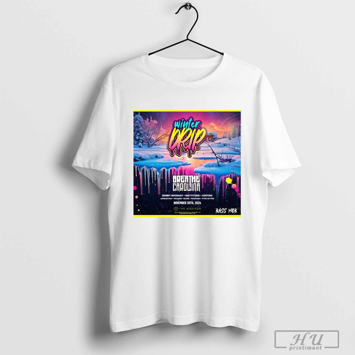 Poster Winter Drip Breathe Carolina Bobby Booshay Mattitude Centric Nov 30th, 2024 T-shirt