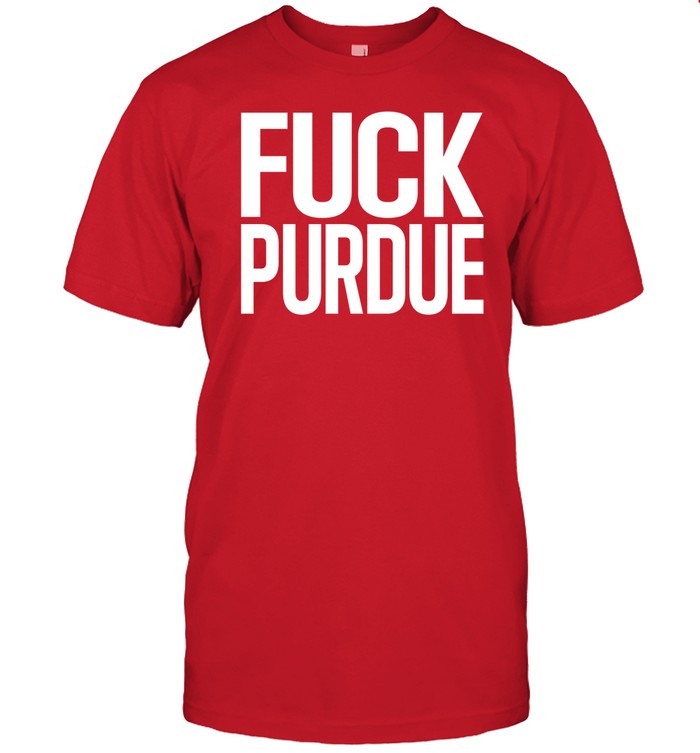 Shirt Fuck Purdue