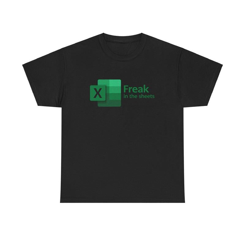 Freak In The Sheets Excel Shirt - Funny Spreadsheet Meme T-shirts for Unisex Fashion with Comedic and Quirky Appeal
