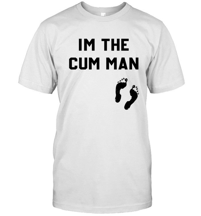 I'm The Cum Man 2024 Shirt