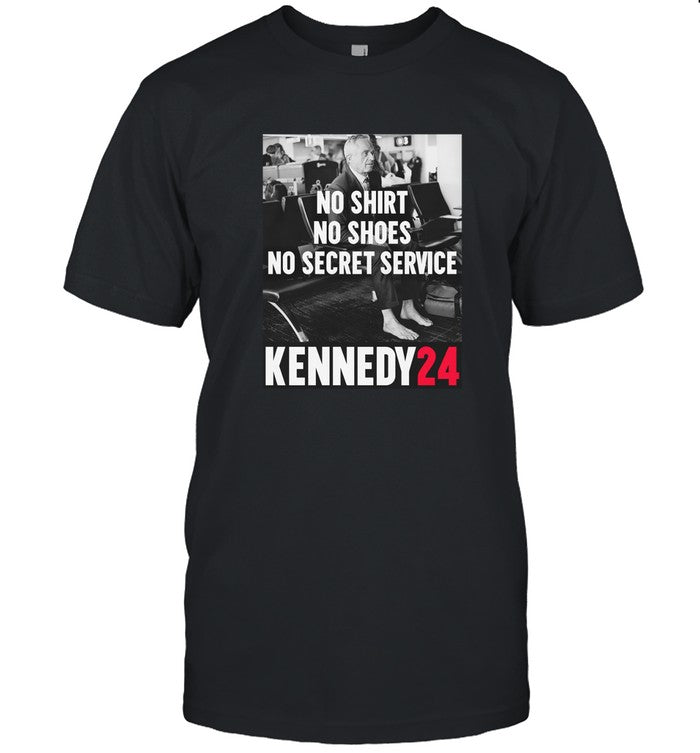Kennedy 24 No Shirt, No Shoes, No Secret Service Shirt