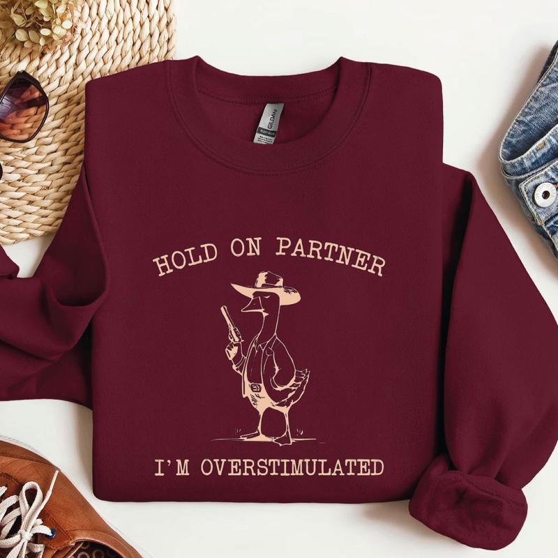 Hold On Partner I'm Overstimulated Cowboy Goose Sweatshirt, Funny Cowboy, Weirdcore, Funny Meme, Funny Western Sweatshirt Unisex Classic Fabric
