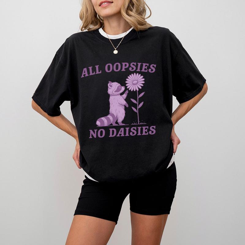 All Oopsies No Daisies T-shirt, Funny Shirt For Women, Raccoon Funny Shirt, Vintage Drawing T-Shirt, Cartoon Meme T-Shirt, Cute Raccoon Tee, Women's T