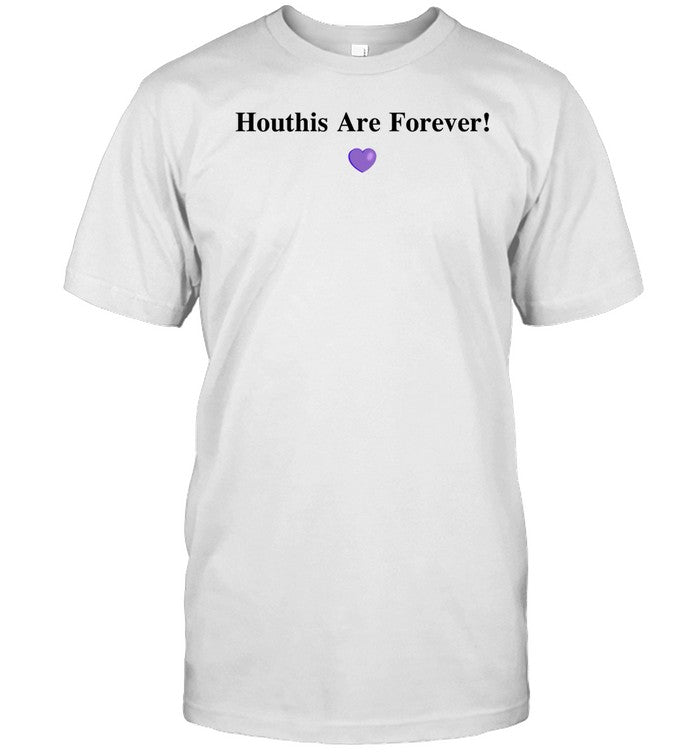Shirt Houthis Are Forever