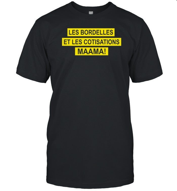 Shirt Les Bordelles Et Les Cotisations Maama