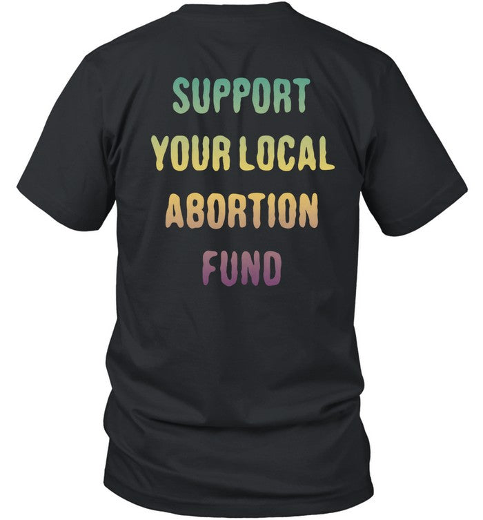Pup Support Your Local Abortion Fund Logo Shirt