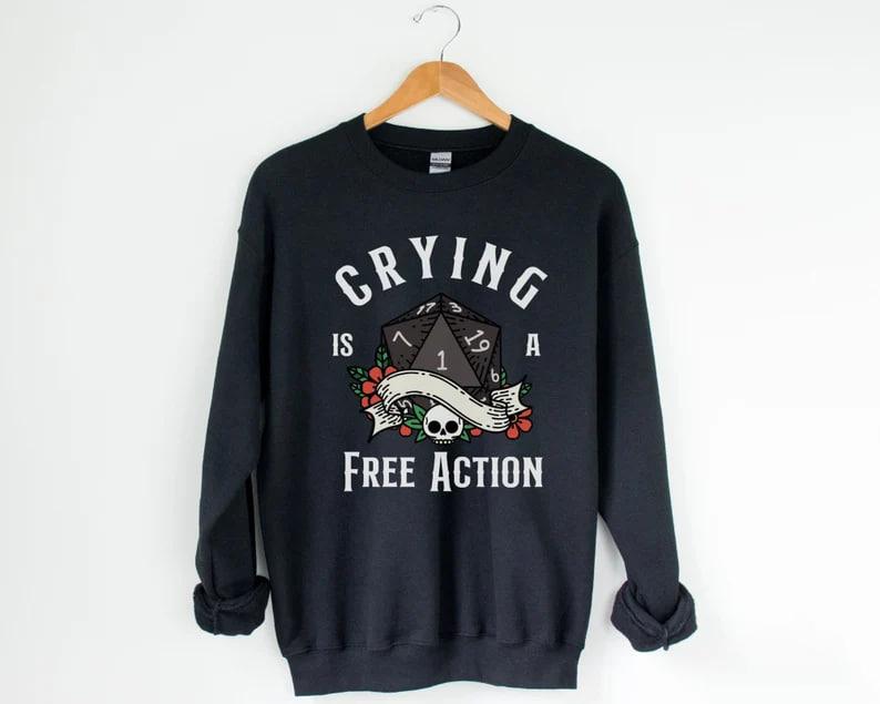 DND SWEATSHIRT, Dungeons and Dragons sweatshirt, D&d Sweater, Crying is a free action, Dungeon Master Sweatshirt, Dm Sweatshirt, D20