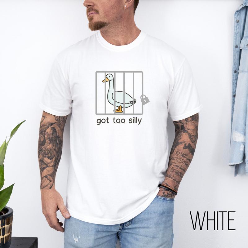 Got Too Silly Shirt, Silly Goose Shirt, Got too silly T-Shirt, Funny Goose Shirt, Silly Goose On the Loose, Gift For Him, Gift For Her