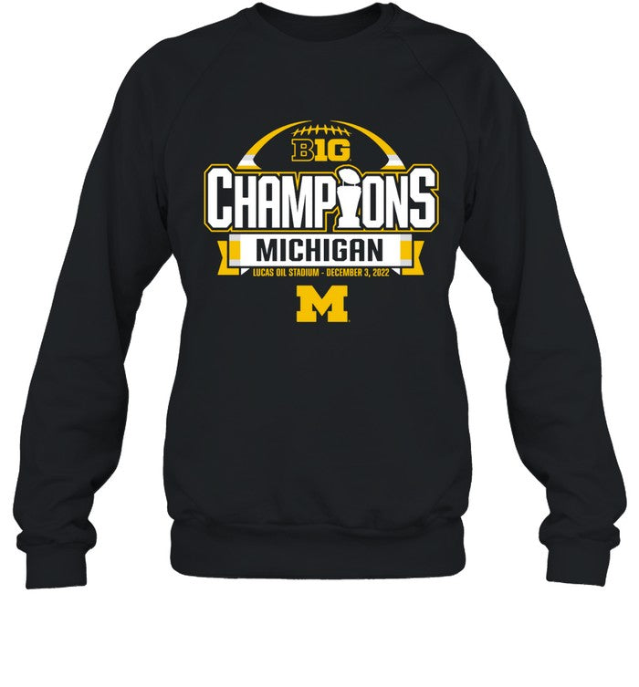 Michigan Big Ten Football Champions Lucas Oil Stadium Dec 3 2022 Sweatshirt