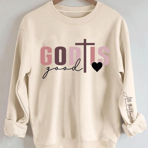 God is Good All The Time Cross & Heart Drop Shoulder Round Neck Sweatshirt, Christian Girl, Jesus Apparel