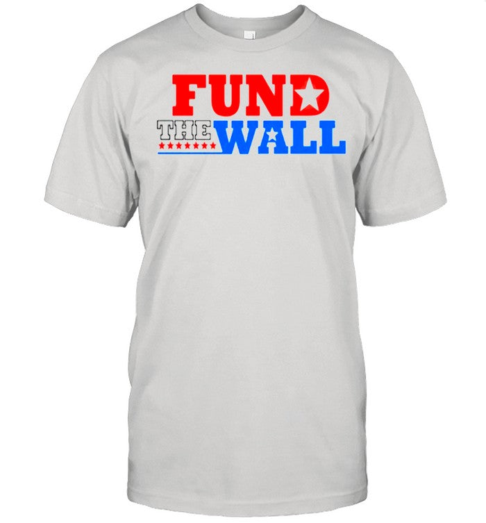 Fund the wall shirt_1