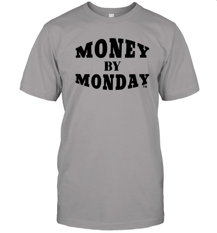 Money By Monday Tee