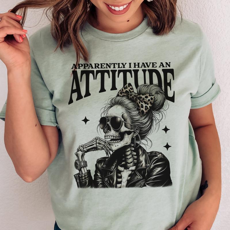 Sarcastic Tee Apparently I Have an Attitude Tshirt Attitude Skull T-Shirt Messy Bun Apparently I Have An Attitude Top Womens Sarcastic Attitude Tees