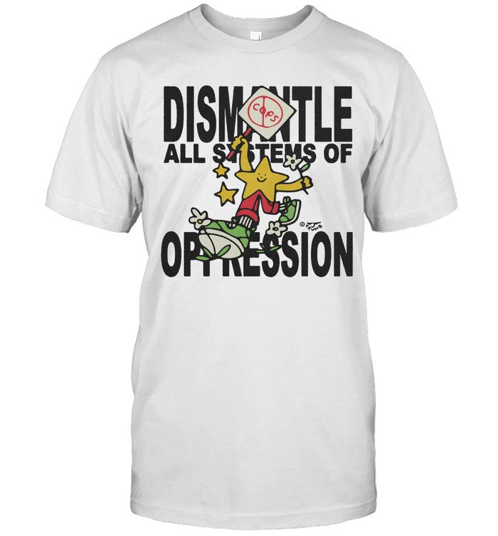 Honey Tv Dismantle Oppression Shirt