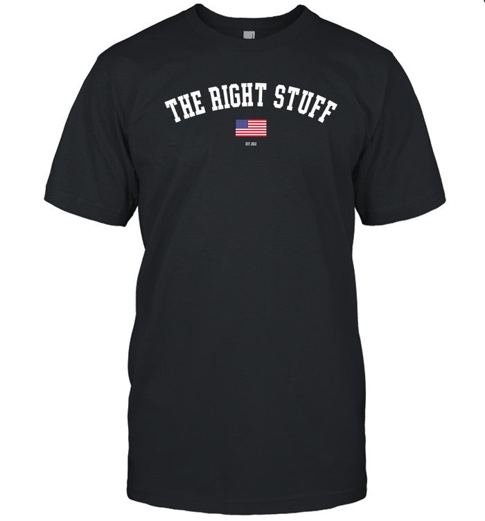 Shirt The Right Stuff Est 2022
