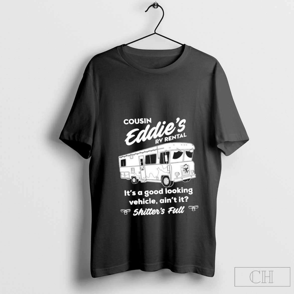 Shitterâ€™s Full Cousin Eddieâ€™s Rv Rental good looking vehicle ainâ€™t it t-shirt