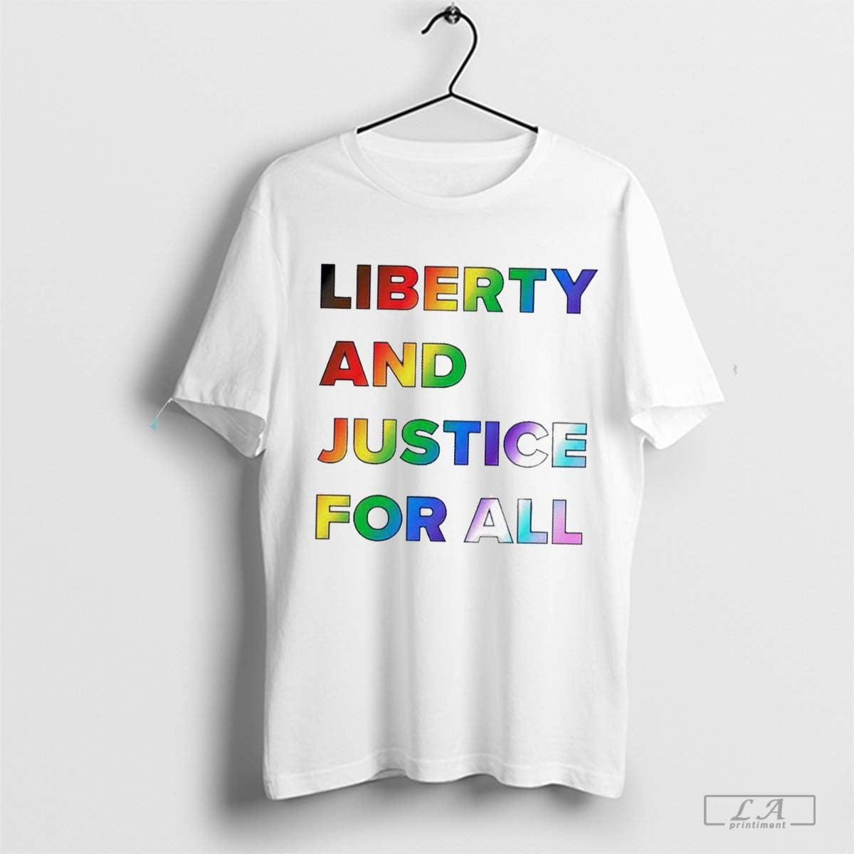 Rainbow Liberty and Justice for All Shirt