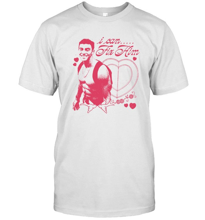 I Can Fix Him Shirt_1