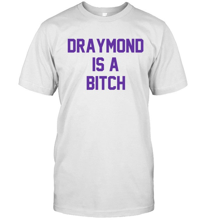 Draymond Green Is A Bitch T-Shirt