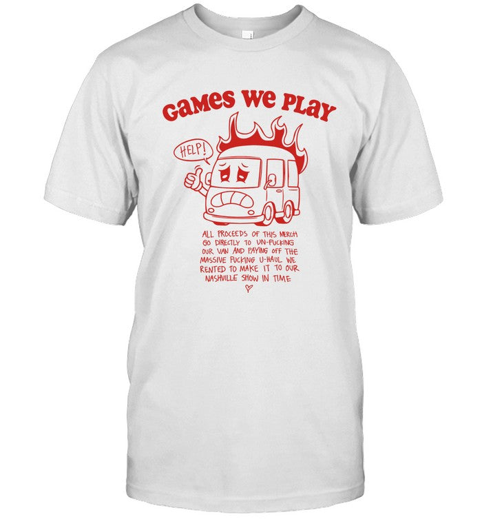 Games we Play Van Help T-Shirt