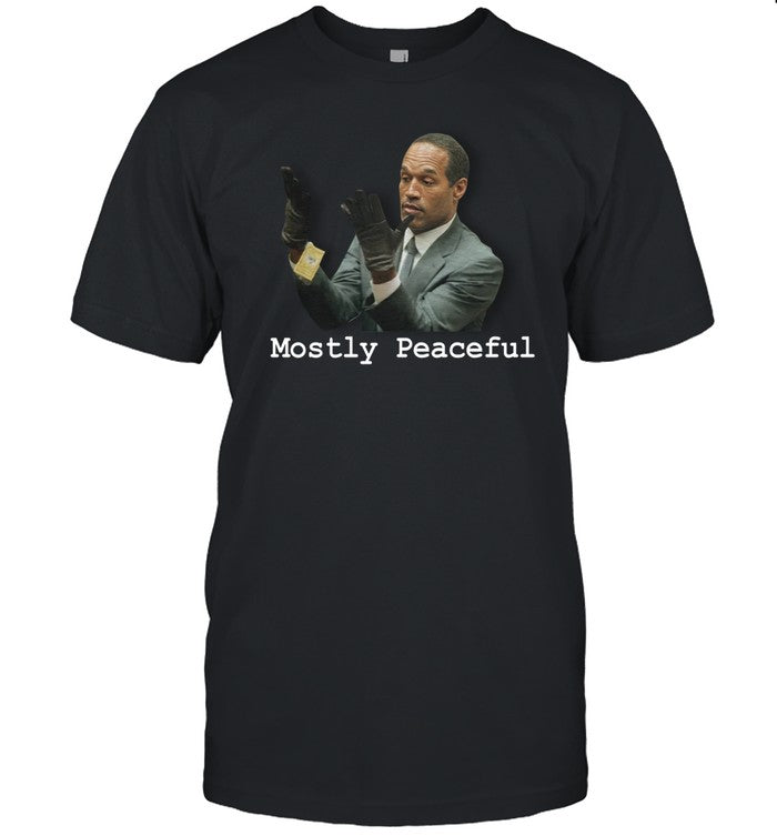 Oj Simpson Mostly Peaceful Tee