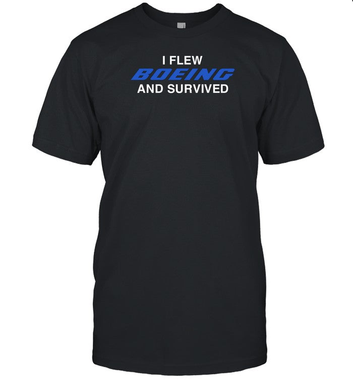 I Flew Boeing And Survived Shirt