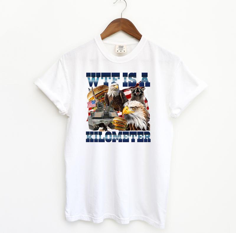 WTF is a Killometer, 4th Of July Meme Comfort Colors Shirt