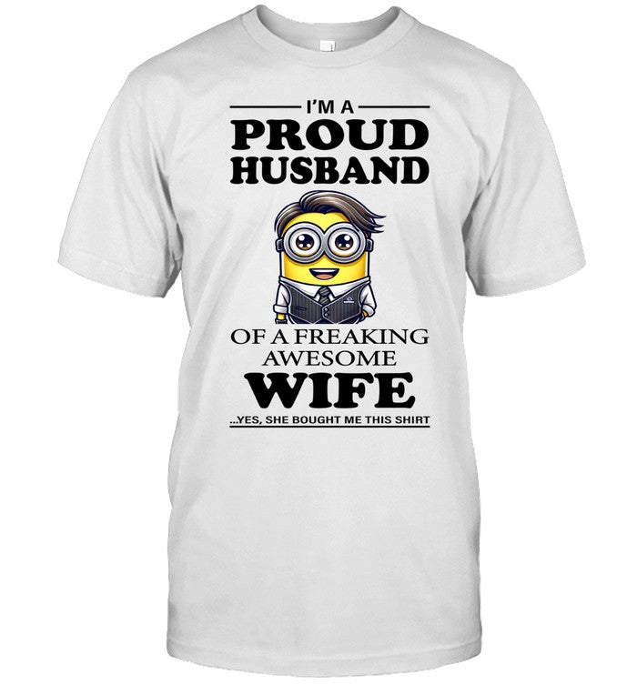I'M A PROUD HUSBAND OF A FREAKING AWESOME WIFE ...YES. SHE BOUGHT ME THIS SHIRT_3