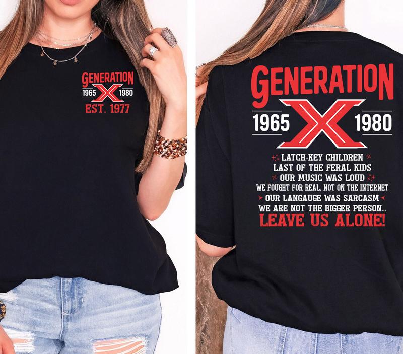 Generation X proud member shirt, Custom Year est.1977 Of Birth Shirt, The True FAFO Gen X new version Two side shirt Raised on Hose Water and Neglect shirt, Gen X tshirt