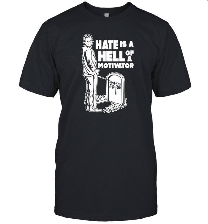 Hate Is A Hell Of A Motivator