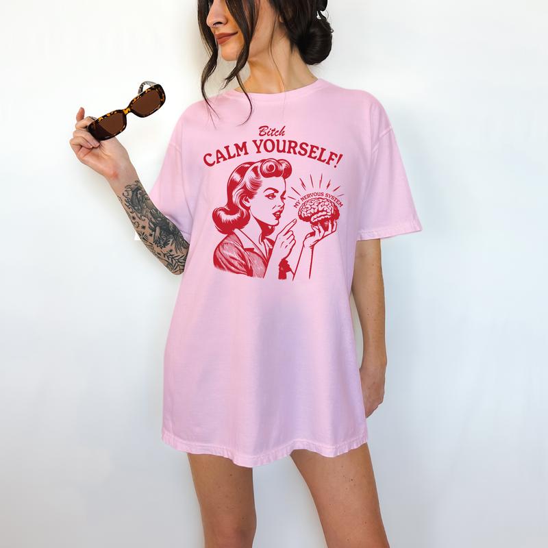 Calm Yourself - T-Shirt, Mental Health, Cute Graphic, Funny Apparel