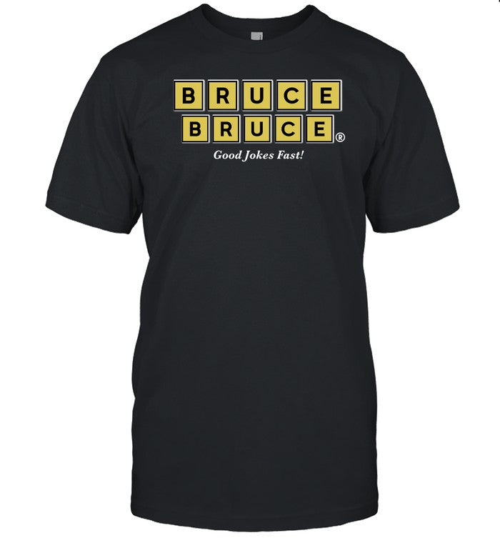 Shirt Bruce Bruce God Jokes Fast