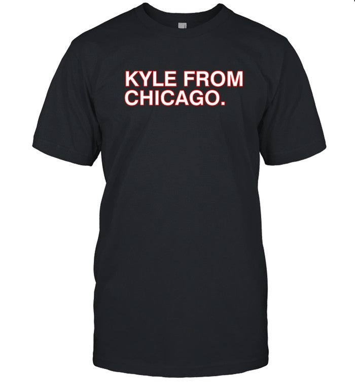 Kyle From Chicago Shirt
