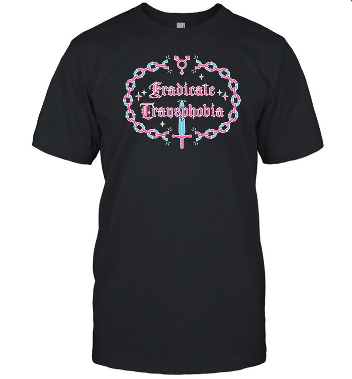 Limited Eradicate Transphobia Shirt