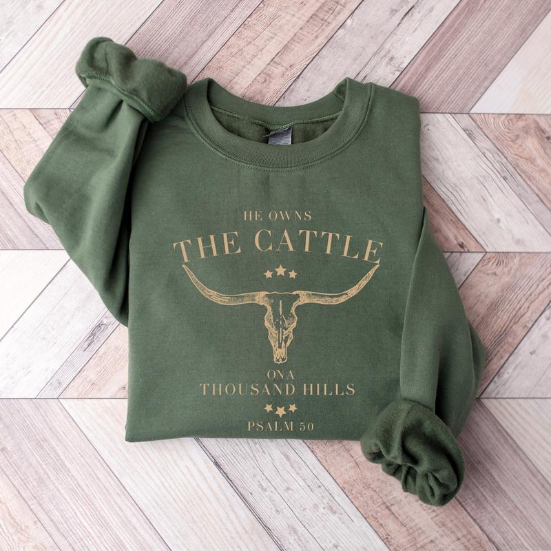 He Owns The Cattle On A Thousand Hills Sweatshirt, Western Christian Bible Verse Religious Faith Unisex Tee