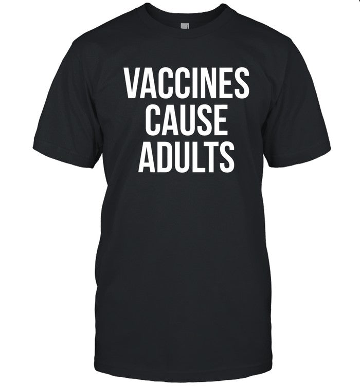 Justin Trudeau Vaccines Cause Adults Black Tee